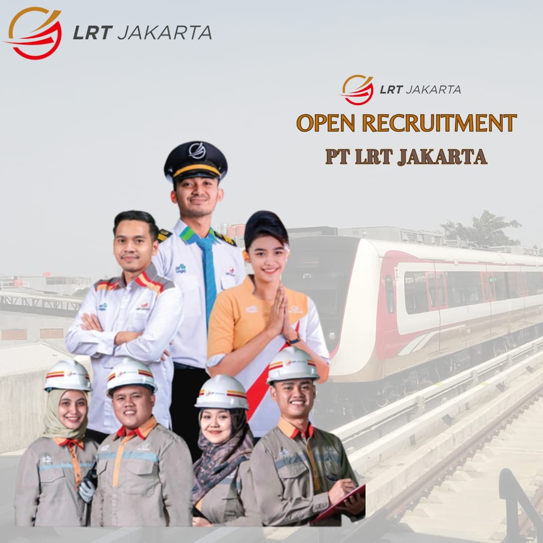 Info Lowongan Kerja, LRT Jakarta Butuh 4 Posisi, Cek Link dan Persyaratannya