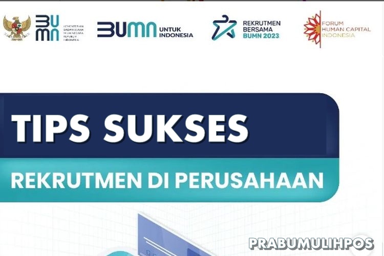 Tips Sukses Lolos Seleksi Rekrutmen BUMN