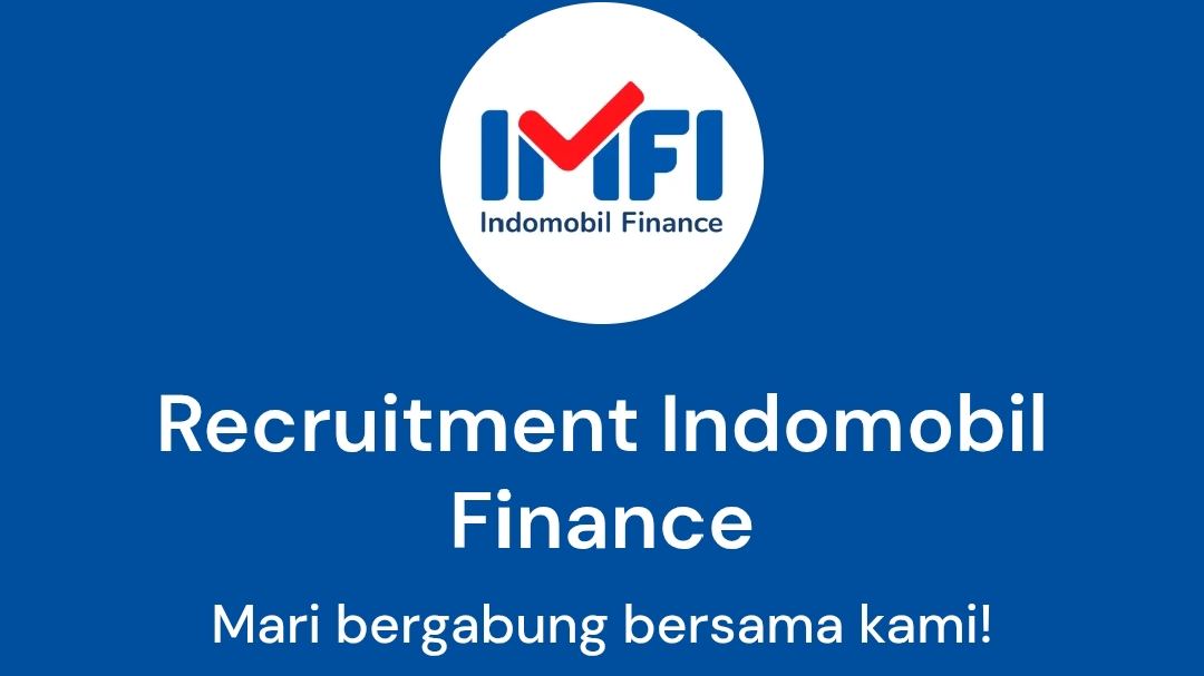 Indomobil Finance Buka Lowongan Field Collection Staff di Prabumulih, Lulusan SMA Bisa Melamar