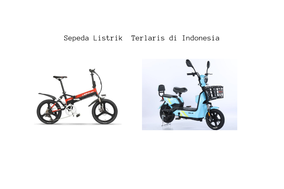 8 Sepeda Listrik Terlaris di Indonesia, Ini Fitur dan Kapasitas Baterainya