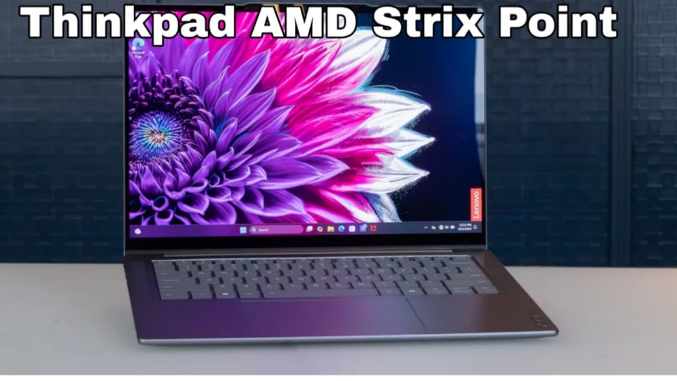 Lenovo ThinkPad AMD Strix Point: Performa Tinggi, Tapi Layar OLED Absen