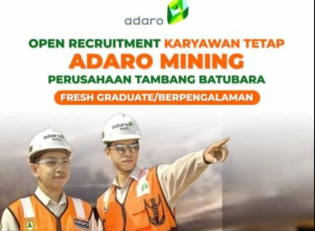 Perusahaan Tambang Batubara PT Adaro Indonesia Cari Karyawan Tetap, Cek Penempatan - Posisi yang Dibuka 