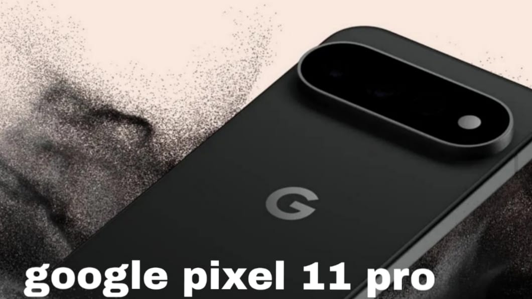 Google Pixel 11 Pro Segera Meluncur, Bawa Tensor G6 2nm dan Kamera Berbasis AI