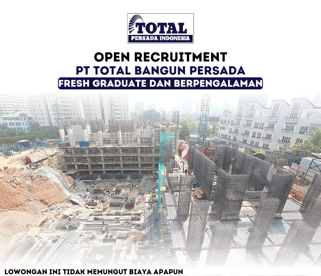 PT Total Bangun Persada Buka Lowongan, Fresh Graduate dan Berpengalaman Bisa Daftar 