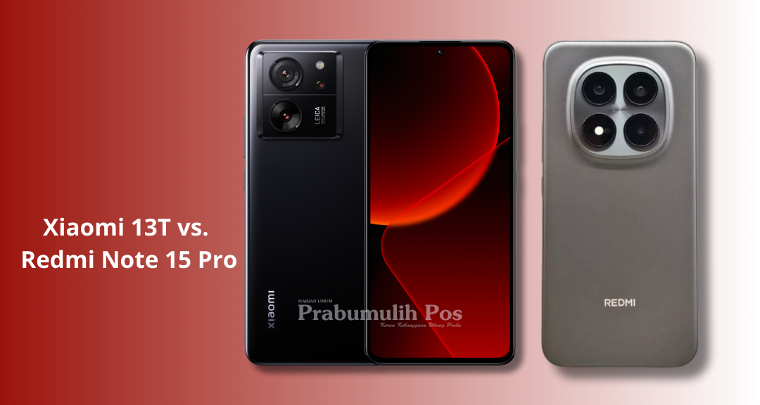 Perbandingan Xiaomi 13T vs Redmi Note 15 Pro: Spesifikasi Unggulan dan Harga Terbaru