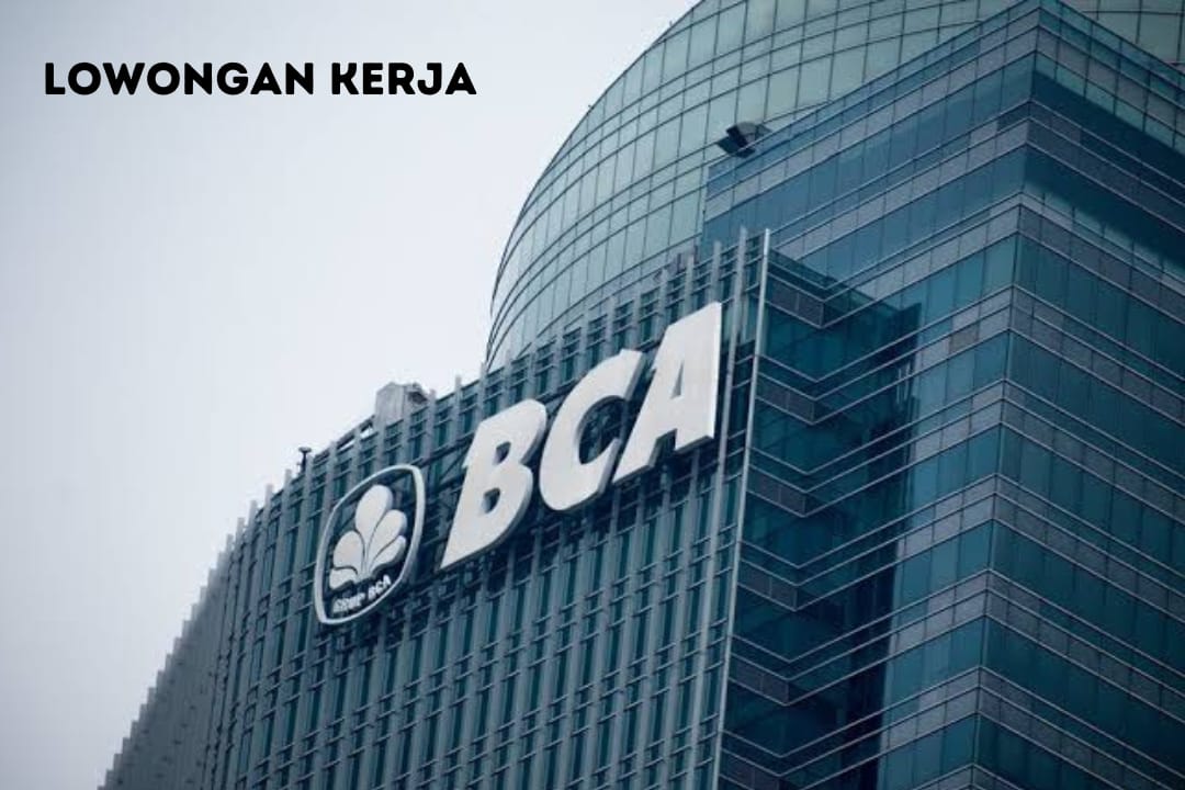 Daftar Yuk! Bank BCA Buka Lowongan Kerja Magang, Cek Persyaratannya
