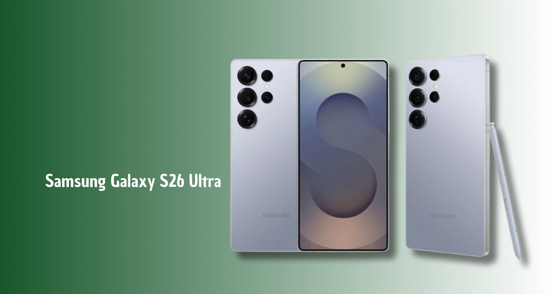 Samsung Galaxy S26 Ultra Akan Jadi Andalan Baru, Usung Kamera 200MP dan Chipset 3nm Kelas Flagship