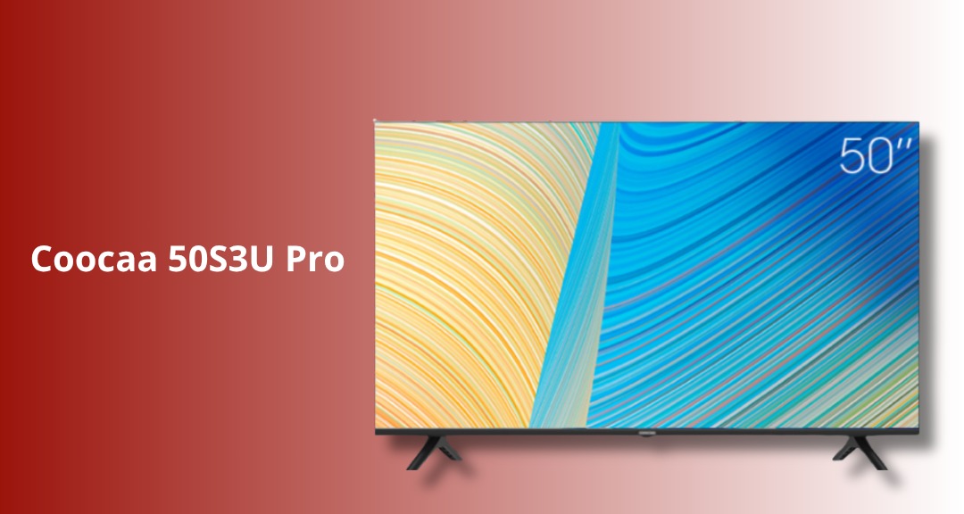 Coocaa 50S3U Pro, Smart TV 50 Inci 4K UHD Harga Mulai Rp 3,2 Jutaan – Fitur Lengkap untuk Nonton Makin Seru!