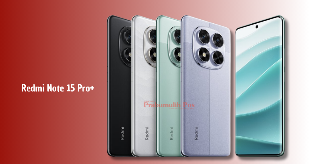 Redmi Note 15 Pro+ Resmi Hadir: Desain Premium, RAM 16GB, Penyimpanan Besar, dan Harga Bersaing