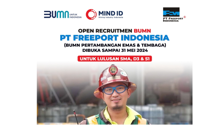 Terbaru! PT Freeport Indonesia Buka Lowongan Kerja 5 Posisi, Penempatan Jakarta dan Papua