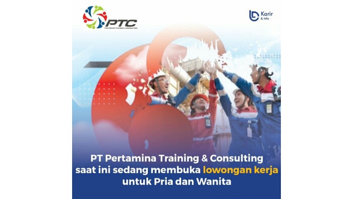 PT Pertamina Training & Consulting Buka Lowongan 2 Posisi, Usia Maksimal 35 Tahun Bisa Daftar