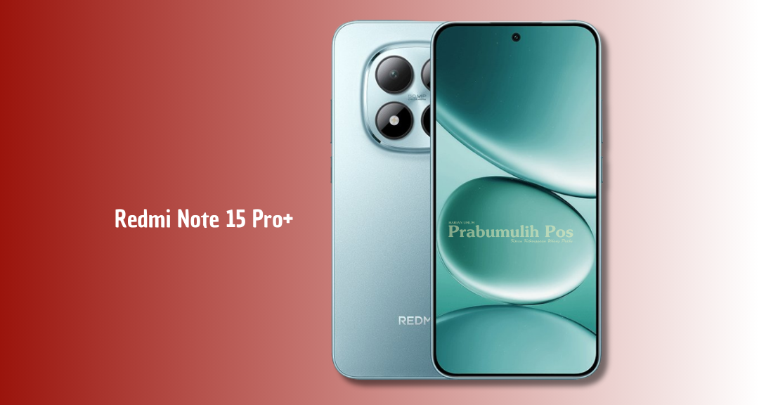 Redmi Note 15 Pro+ Resmi Rilis: Layar AMOLED 120Hz, Snapdragon 7s Gen 4, dan Fast Charging 90W