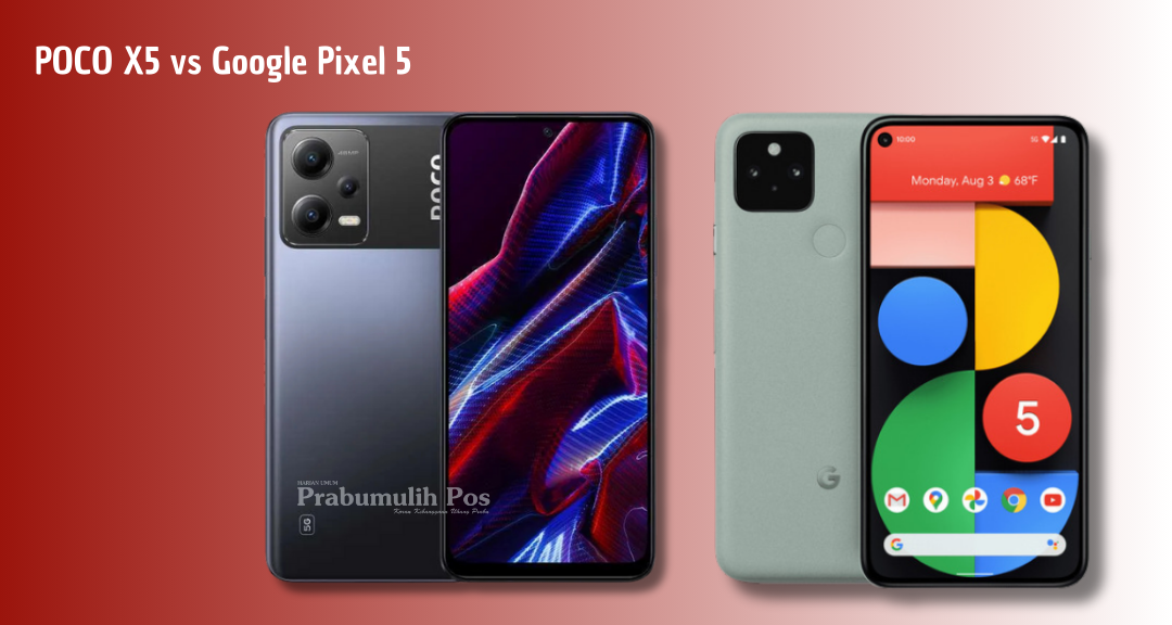 POCO X5 vs Google Pixel 5: Perbandingan Spesifikasi, Kamera, Baterai, dan Harga Bekas di Indonesia
