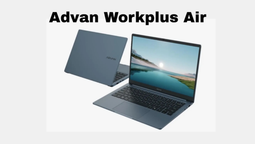 Advan Workplus Air Resmi Hadir di Indonesia, Tawarkan Desain Premium dan Performa Tinggi.