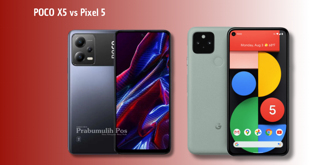 POCO X5 vs Pixel 5: Duel Smartphone 5G, Desain, Kamera, dan Performa 2025