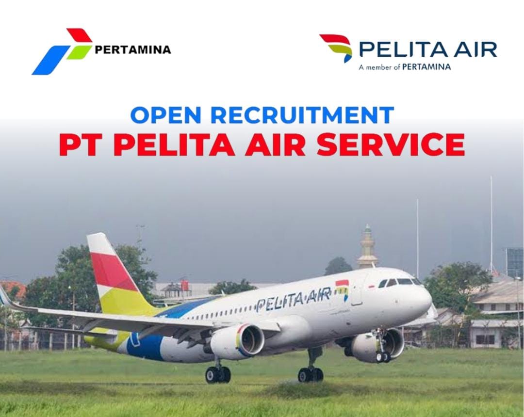 Segera Daftar, PT Pelita Air Service Buka Lowongan Pekerjaan