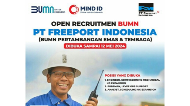 Daftar Yuk! PT Freeport Indonesia Buka Lowongan Kerja Khusus Sarjana, Deadline 12 Mei