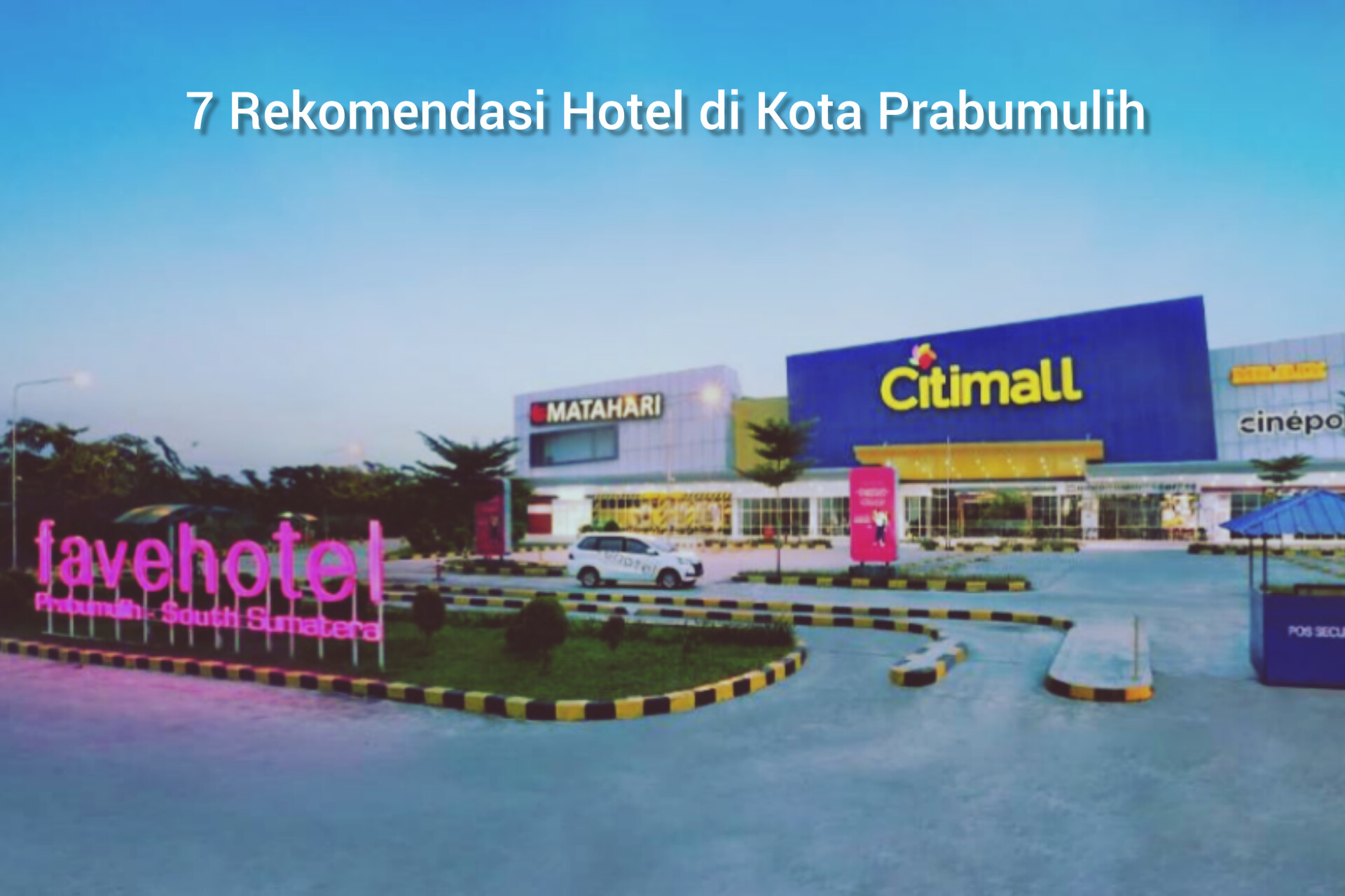 7 Rekomendasi Hotel di Kota Prabumulih, Nomor 6 Satu Komplek dengan Mall