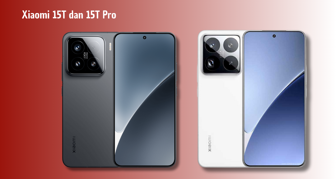 Xiaomi 15T vs 15T Pro Resmi Meluncur, Ini Perbandingan Spesifikasi dan Harga
