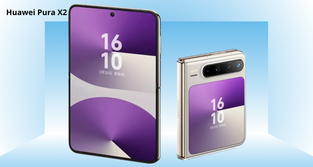 Spesifikasi Huawei Pura X2 Mulai Terungkap, Foldable Premium dengan RAM 20GB