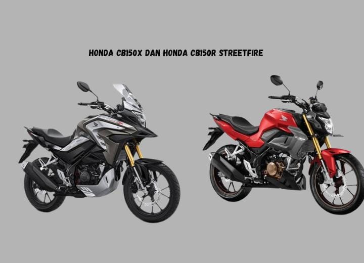 Honda CB150X Vs Honda CB150R Streetfire, Dua Motor Touring Berbeda Tipe
