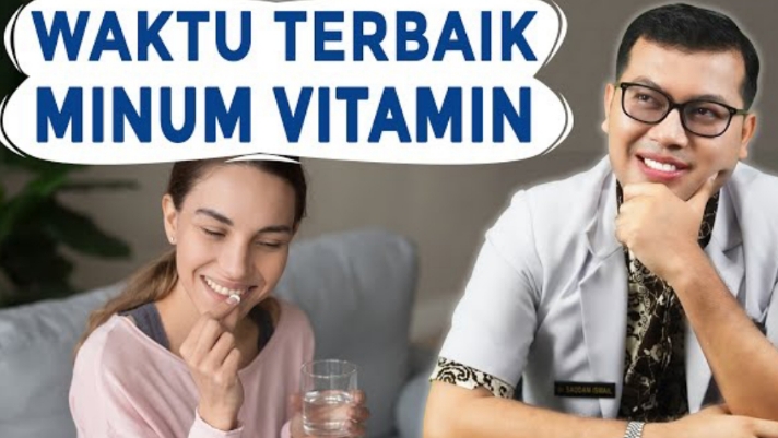 Waktu yang Tepat Minum Vitamin atau Suplemen untuk Kesehatan Menurut Dokter Saddam Ismail