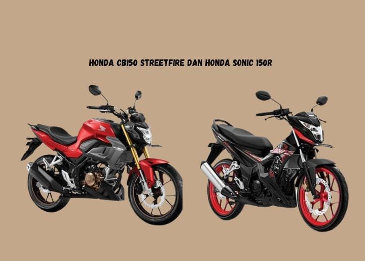 Honda CB150R StreetFire Vs Honda Sonic 150R, Mana yang Cocok Buat Kamu?