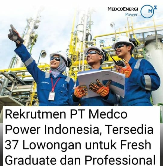 Lowongan Kerja Besar - Besaran! PT Medco Indonesia Butuh 37 Posisi, Cek di Sini 