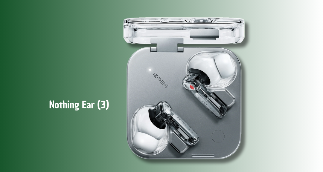 Nothing Ear (3) Resmi Dirilis: Fitur Super Mic dan ANC 45 dB Jadi Andalan