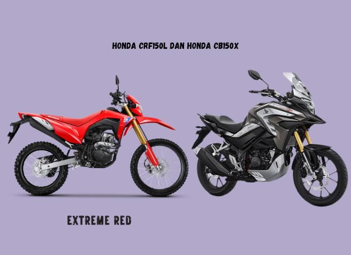 Pilih Honda CRF150L Vs Honda CB150X, Dua Motor Tangguh Untuk Perjalanan Jauh
