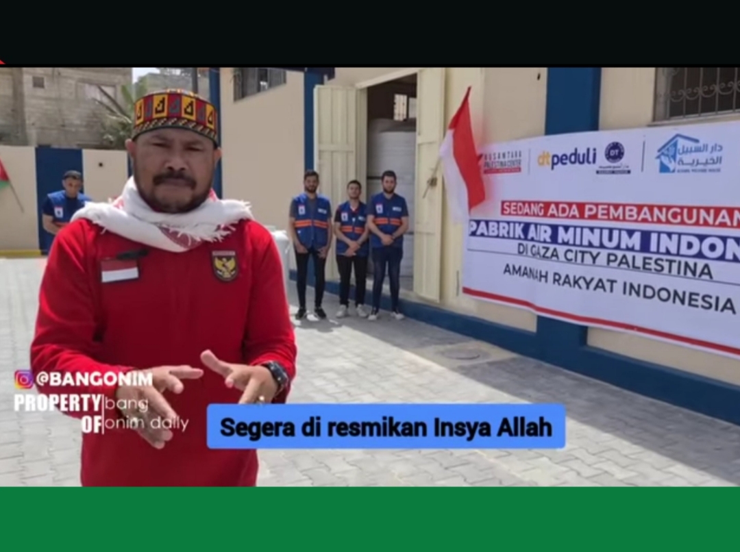 Persembahan Indonesia untuk Palestina, Pabrik Air Minum Indonesia di Gaza Palestina Segera Launching