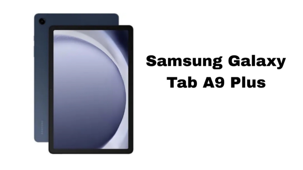 Samsung Galaxy Tab A9 Plus: Tablet Layar Besar dengan Performa Andal di Kelas Menengah