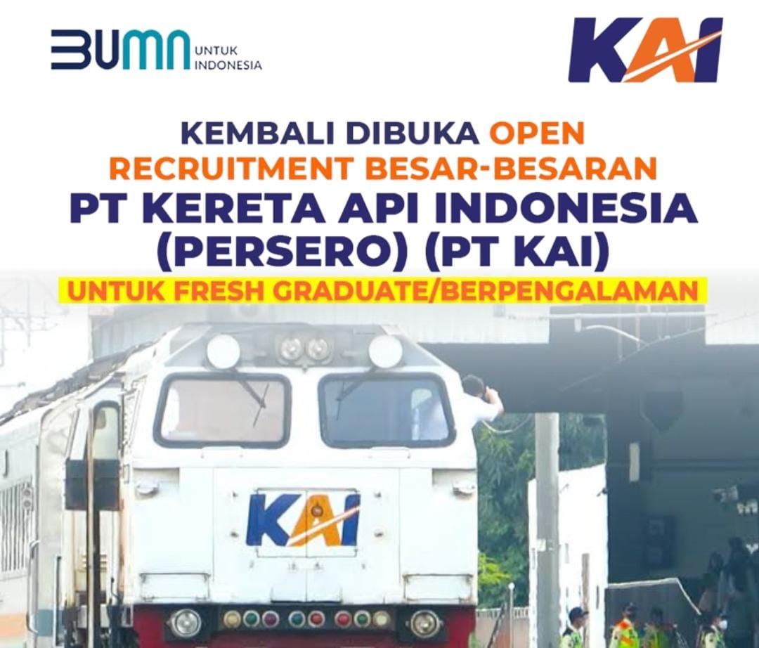 Ayo Mendaftar, PT Kereta Api Indonesia Kembali Buka Lowongan Besar Besaran