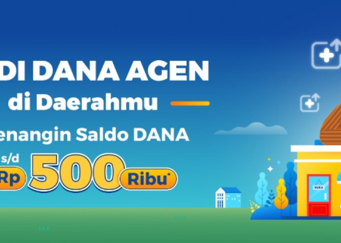 Jadilah DANA AGEN dan Nikmati Saldo Bonus Hingga Rp500 Ribu!