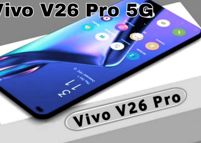 Vivo V26 Pro 5G Premium: Smartphone Flagship dengan Kamera 220MP Super Canggih