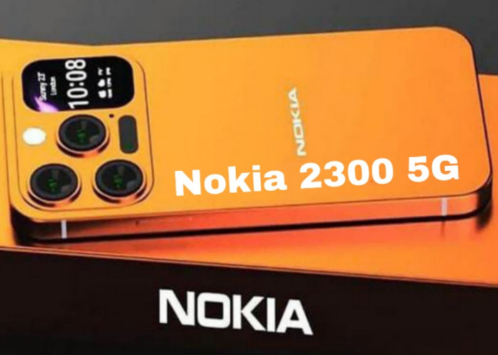 Nokia 2300 5G, Klasik Bertemu Modern, Siap Rilis Akhir 2025
