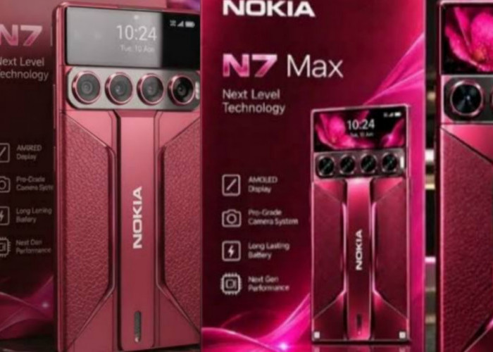 Nokia N7 Max Tampil dengan Konsep Next Level Technology, Usung Layar AMOLED hingga Kamera Profesional