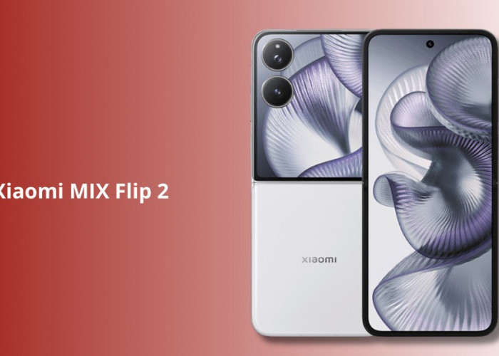 Xiaomi MIX Flip 2: HP Lipat Premium dengan Kamera Leica dan Baterai Tahan Lama