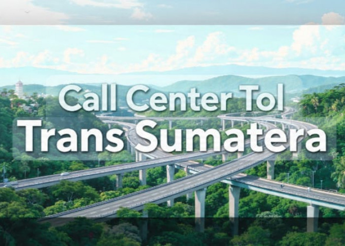 Wajib Disimpan! Daftar Nomor Darurat Jalan Tol Trans Sumatera untuk Pemudik