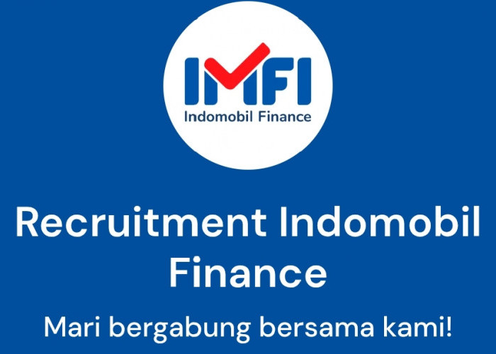 Indomobil Finance Buka Lowongan Field Collection Staff di Prabumulih, Lulusan SMA Bisa Melamar