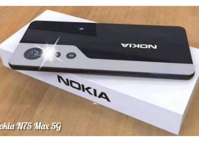 Bangkit di 2026: Nokia N75 Max 5G Hadir dengan Snapdragon Flagship dan Harga Kompetitif