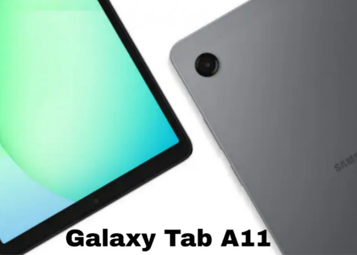 Samsung Hadirkan Galaxy Tab A11, Tablet Serbaguna dengan Harga Ramah Kantong