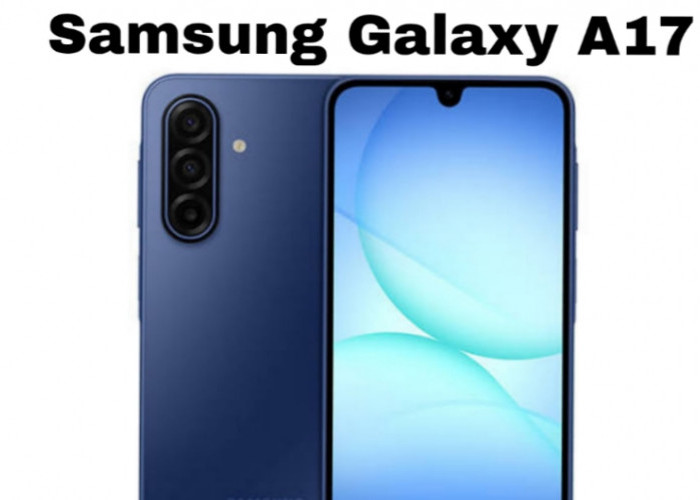 Samsung Galaxy A17 Resmi Hadir: Kamera 50MP OIS dan Baterai Tahan Lama!