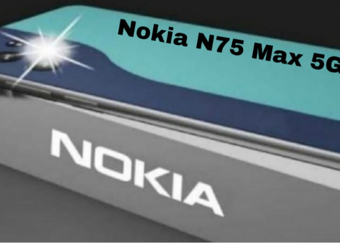 Nokia N75 Max 5G, Spesifikasi Gahar dengan Kamera 200MP dan Baterai 7100 mAh