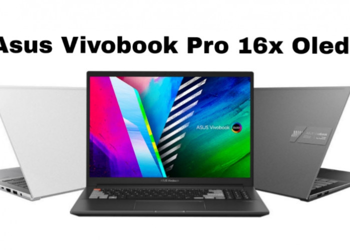 Asus Vivobook Pro 16X OLED: Laptop Terbaik untuk Kreator Konten Profesional