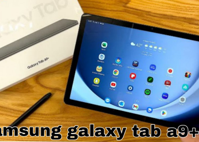 Mau Kredit Samsung Galaxy Tab A9+? Ini Cara Mudah Lewat Kredivo