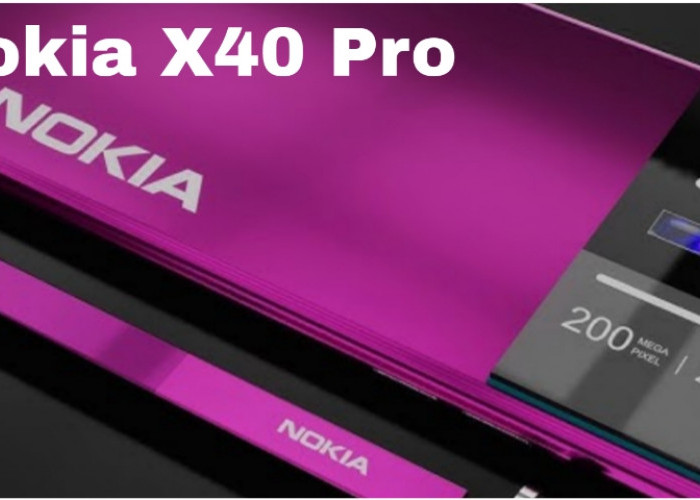 Spesifikasi dan Harga Nokia X40 Pro 2024, Flagship Terbaru dengan Kamera 108 MP