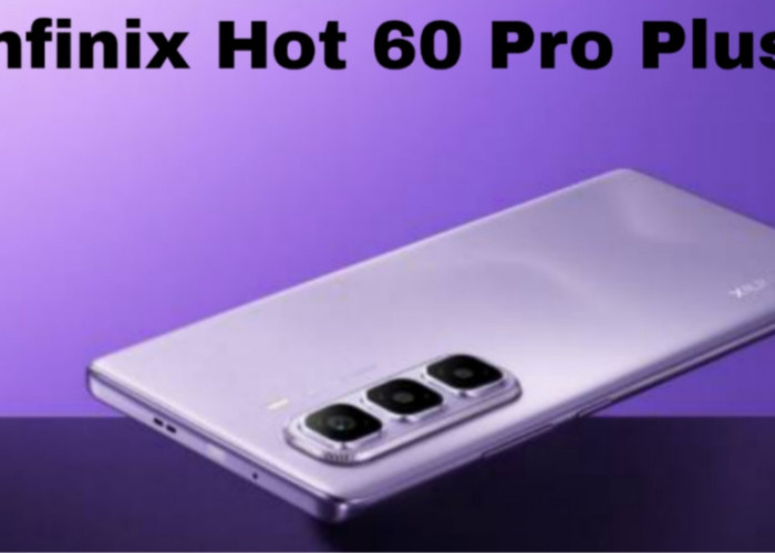 Infinix Hot 60 Pro Plus, Smartphone Tipis dengan Performa Gahar dan Baterai Jumbo