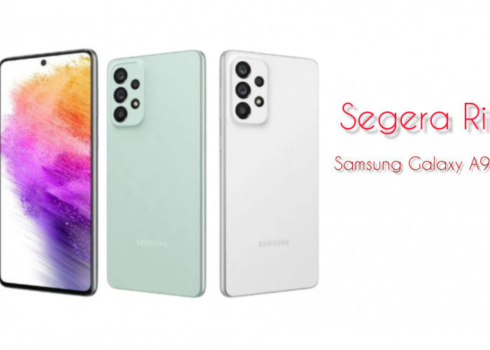 Samsung Galaxy A93 5G Siap Gemparkan Pasar! Layar Super AMOLED 6,7 Inci, Bocoran Harga...
