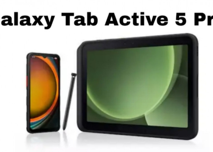 Samsung Galaxy Tab Active5 Pro: Tablet Tangguh untuk Kerja Berat dan Lingkungan Ekstrem